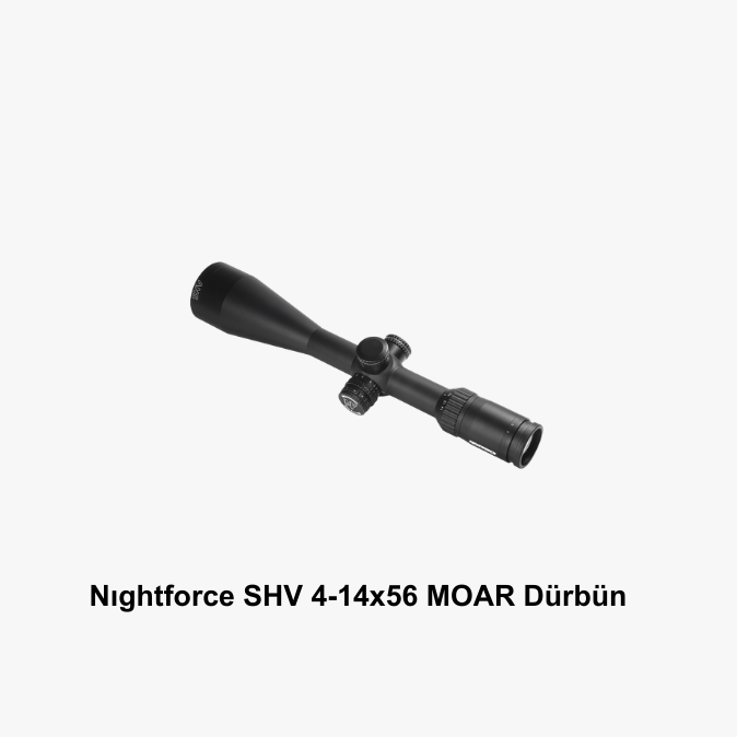 Nıghtforce SHV 4-14x56 MOAR Dürbün