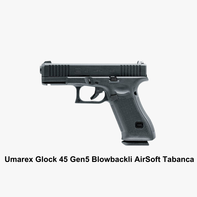 Umarex Glock 45 Gen5 Blowbackli AirSoft Tabanca